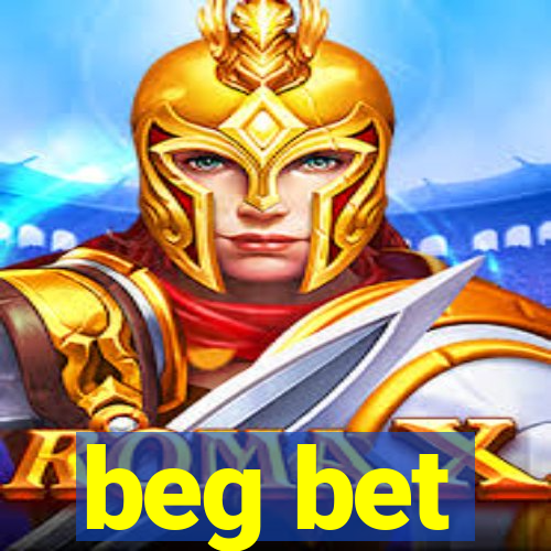 beg bet